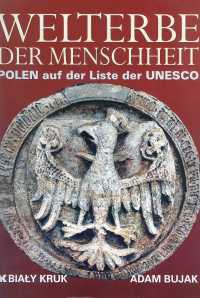 Welterbe der menschheit. Polen auf der Liste der UNESCO. - Adam Bujak