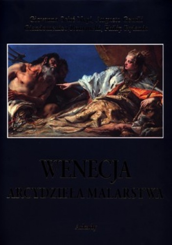 Wenecja. Arcydzieła malarstwa - praca zbiorowa