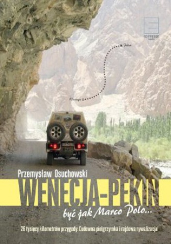 Wenecja-Pekin Być jak Marco Polo - Przemysław Osuchowski