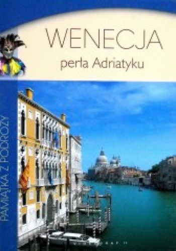 Wenecja perła Adriatyku - Magdalena Piekara, Marek Francik