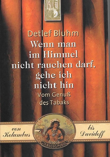 Wenn man im Himmel nicht rauchen darf, gehe ich nicht hin - Detlef Bluhm