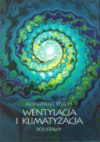 Wentylacja i klimatyzacja - podstawy - Aleksander Pełech