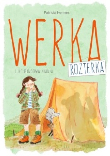 Werka Rozterka i kempingowa niania - Patricia Hermes