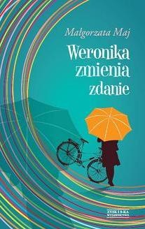 Weronika zmienia zdanie - Małgorzata Maj