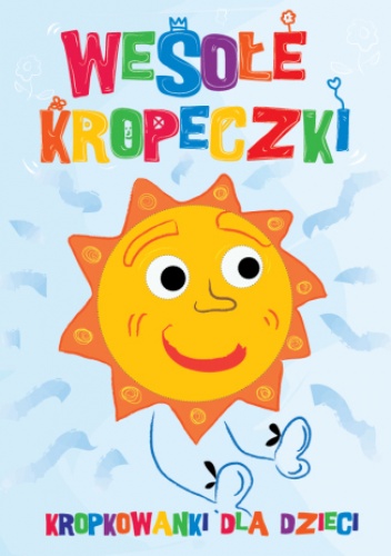 Wesołe kropeczki. Kropkowanki dla dzieci - Szmandra Marcin