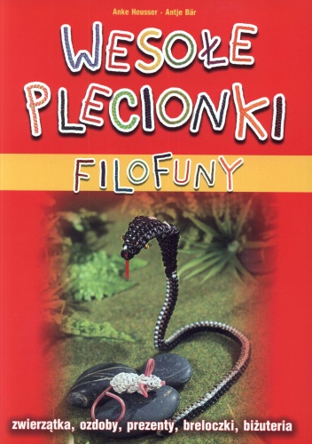 Wesołe plecionki filofuny +kolorowe wężyki - Anke Heusser, Antje Bar