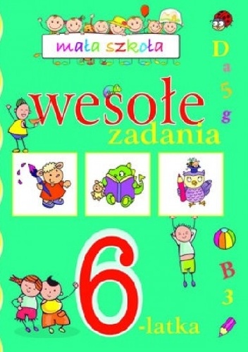 Wesołe zadania 6-latka. Mała szkoła - Anna Wiśniewska