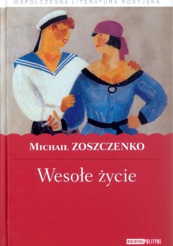 Wesołe życie - Michaił Zoszczenko