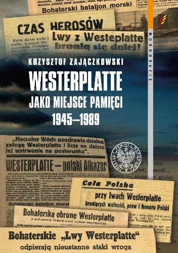 Westerplatte jako miejsce pamięci 1945–1989 - Krzysztof Zajączkowski