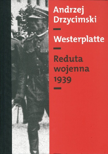 Westerplatte: Reduta wojenna 1939 - Andrzej Drzycimski