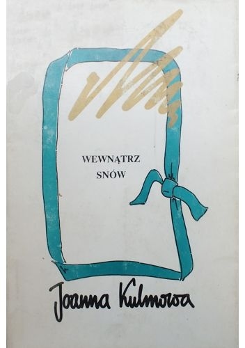 Wewnątrz snów - Joanna Kulmowa