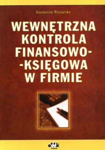 Wewnętrzna kontrola finansowo-księgowa w firmie - Kazimiera Winiarska