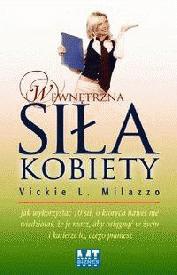 Wewnętrzna siła kobiety - Milazzo Vickie L.