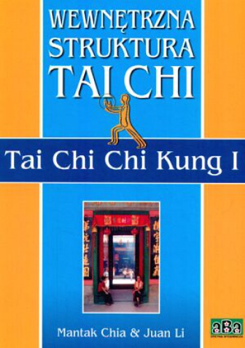 Wewnętrzna struktura tai chi - Mantak Chia, Juan Li