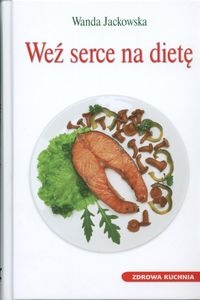 Weź Serce Na Dietę - Wanda Jackowska