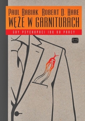 Węże w garniturach. Gdy psychopaci idą do pracy - Robert D. Hare, Paul Babiak