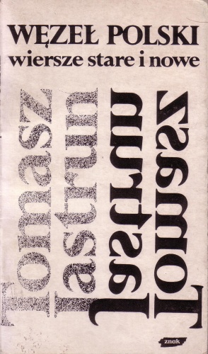 Węzeł polski wiersze stare i nowe - Tomasz Jastrun