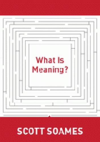 What is meaning? - Scott Soames