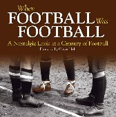 When Football Was Football. A Nostalgic Look at a Century of Football - Richard Havers