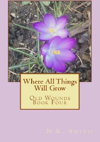 Where All Things Will Grow - N.K. Smith