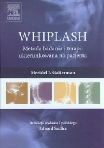WHIPLASH Metoda badania i terapii ukierunkowana na pacjenta - Meridel I. Gatterman