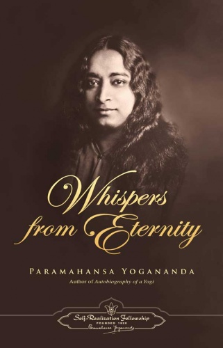 Whispers From Eternity - Paramahansa Jogananda