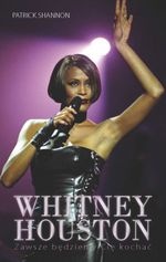 Whitney Houston. Zawsze będziemy Cię kochać - Patrick Shannon