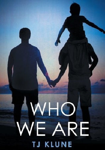 Who We Are - T.J. Klune