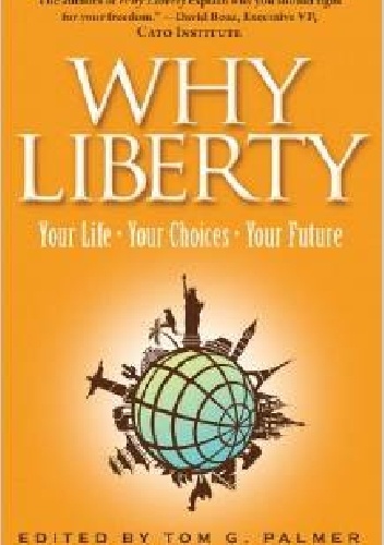 Why Liberty: Your Life, Your Choices, Your Future