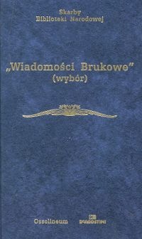Wiadomości Brukowe. Wybór - Zdzisław Skwarczyński