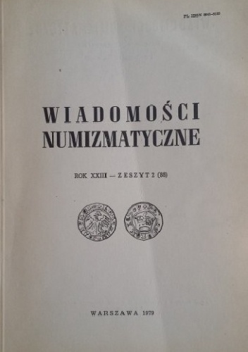 WIADOMOŚCI NUMIZMATYCZNE, ROK XXIII - ZESZYT 2 (88) / 1979 - Redakcja Wiadomości Numizmatyczne