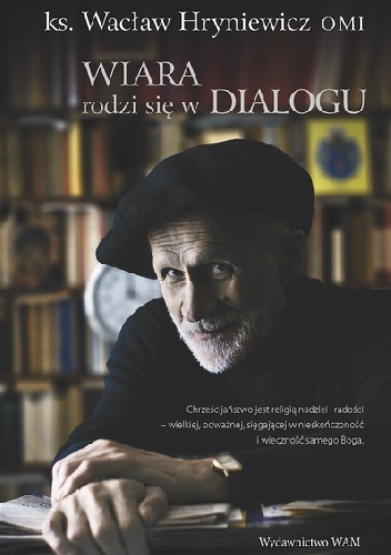 Wiara rodzi się w dialogu - Wacław Hryniewicz, Robert M. Rynkowski