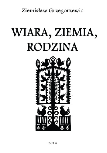 Wiara, Ziemia, Rodzina - Ziemisław Grzegorzewic
