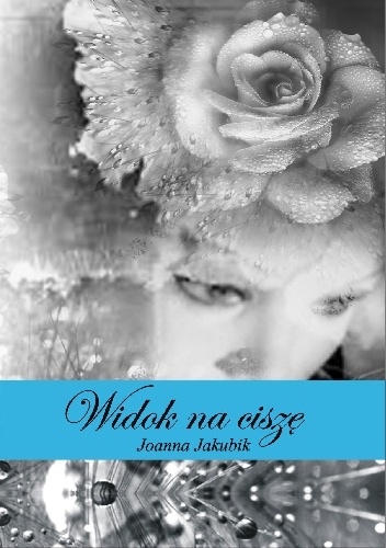 WIDOK NA CISZĘ - Joanna Jakubik