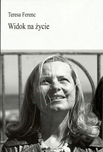 Widok na życie - Teresa Ferenc