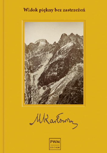 Widok piękny bez zastrzeżeń. Fotografia tatrzańska Mieczysława Karłowicza