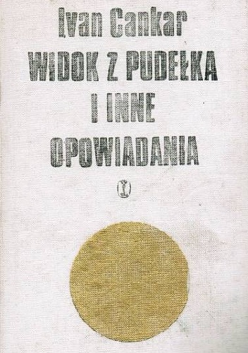 Widok z pudełka i inne opowiadania - Ivan Cankar