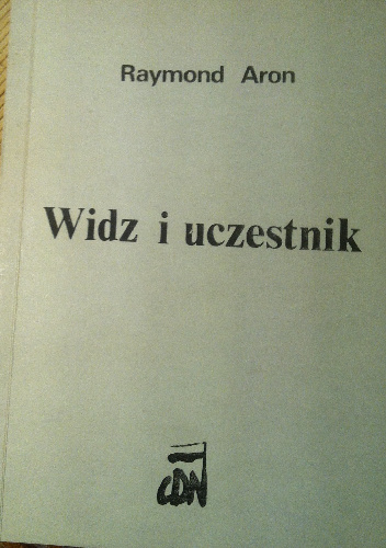 Widz i uczestnik - Raymond Aron