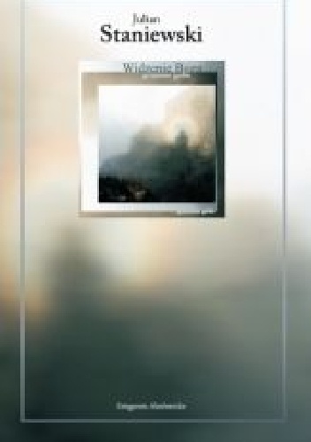 Widzenie Boga - Julian Staniewski