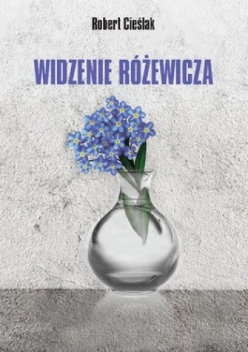 Widzenie Różewicza - Robert Cieślak