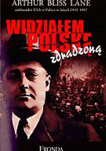 Widziałem Polskę zdradzoną - Bliss Lane A.
