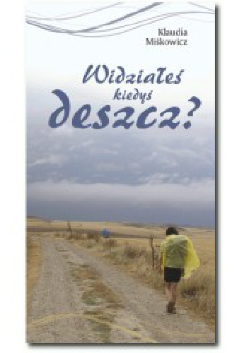 Widziałeś kiedyś deszcz ? - Klaudia Miśkowicz