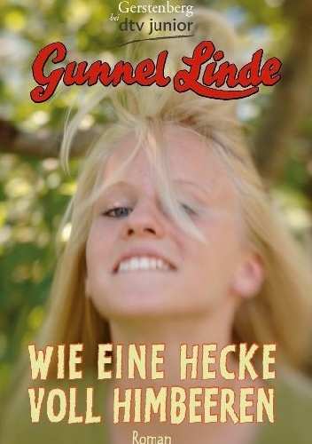 Wie eine Hecke voll Himbeeren - Linde Gunnel