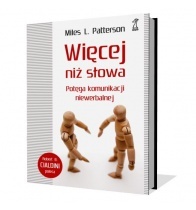 Więcej niż słowa. Potęga komunikacji niewerbalnej. - Miles L. Patterson