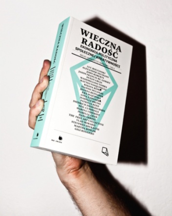 Wieczna radość. Ekonomia polityczna społecznej kreatywności