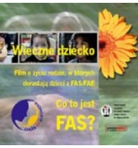 Wieczne dziecko. Co to jest FAS? - praca zbiorowa