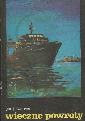 Wieczne powroty - Jurij Iwanow