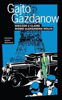 Wieczór u Claire.  Widmo Aleksandra Wolfa - Gajto Gazdanow
