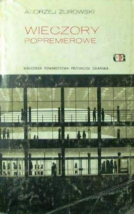 Wieczory popremierowe - Andrzej Żurowski