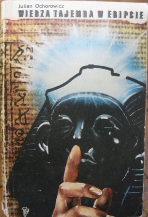 Wiedza tajemna w Egipcie - Julian Ochorowicz